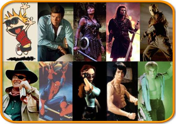 Calvin, Six Million Dollar Man, Xena, William Wallace, Jason Voorhees, John Wayne, Spider-Man, Lara Croft, Bruce Lee, Incredible Hulk