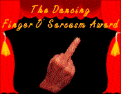 The Dancing Finger O' 
Sarcasm Award